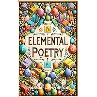 Elemental Poetry Elemental Poetry Paperback Kindle Hardcover