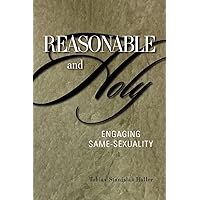 Reasonable and Holy: Engaging Same-Sexuality Reasonable and Holy: Engaging Same-Sexuality Kindle Paperback