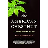 The American Chestnut: An Environmental History (Wormsloe Foundation Nature Books) The American Chestnut: An Environmental History (Wormsloe Foundation Nature Books) Hardcover Audible Audiobook Kindle Audio CD