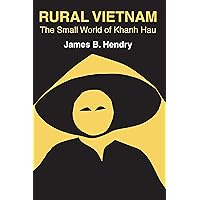 Rural Vietnam: The Small World of Khanh Hau Rural Vietnam: The Small World of Khanh Hau Kindle Hardcover Paperback