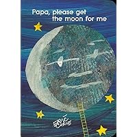 Papa, Please Get the Moon for Me (The World of Eric Carle) Papa, Please Get the Moon for Me (The World of Eric Carle) Hardcover Board book Paperback