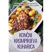 KonČni Krompirjeva Kuharica (Slovene Edition)