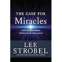 The Case for Miracles: A Journalist Investigates Evidence for the Supernatural The Case for Miracles: A Journalist Investigates Evidence for the Supernatural Hardcover Audible Audiobook Kindle Paperback