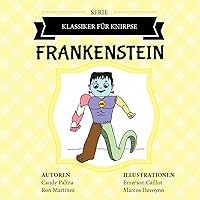 Frankenstein (Klassiker für Knirpse) (German Edition) Frankenstein (Klassiker für Knirpse) (German Edition) Kindle