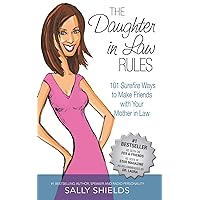 The Daughter in Law Rules: 101 Surefire Ways to Make Friends with Your Mother-in-Law The Daughter in Law Rules: 101 Surefire Ways to Make Friends with Your Mother-in-Law Paperback Kindle