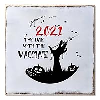 Wood Sign Hanging Home Wall Decoration 2021 the One with the Vaccine Wall Art Plaque for Living Room Kitchen Batheroom Bedroom Office School 7x7inch