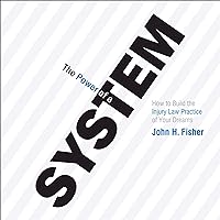 The Power of a System: How to Build the Injury Law Practice of Your Dreams The Power of a System: How to Build the Injury Law Practice of Your Dreams Audible Audiobook Kindle Hardcover