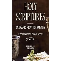Holy Scriptures Contained in the Old and New Testaments: Revised Geneva Translation Holy Scriptures Contained in the Old and New Testaments: Revised Geneva Translation Kindle Hardcover Paperback