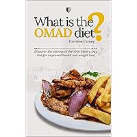 What is the OMAD Diet? What is the OMAD Diet? Kindle Paperback