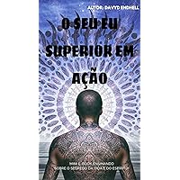 O Seu Eu Superior Em Ação (Portuguese Edition)