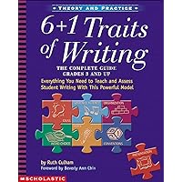 6 + 1 Traits of Writing: The Complete Guide, Grades 3 and Up 6 + 1 Traits of Writing: The Complete Guide, Grades 3 and Up Paperback