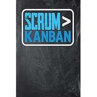 Scrum > Kanban: Chalkboard, Blue & White Design, Blank College Ruled Line Paper Journal Notebook for Project Managers and Their Families. (Agile and ... Book: Journal Diary For Writing and Notes)