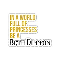 in A World of Princesses Be A Beth Vinyl Sticker Auto Car Truck Wall Laptop | Sticker | 5.5