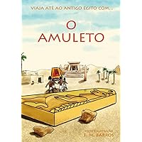 O Amuleto: Uma aventura no Antigo Egito para crianças (Portuguese Edition) O Amuleto: Uma aventura no Antigo Egito para crianças (Portuguese Edition) Kindle Paperback