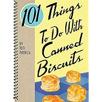 101 Things® to Do with Canned Biscuits 101 Things® to Do with Canned Biscuits Spiral-bound Kindle Paperback