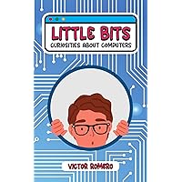 Little bits: Curiosities about computers