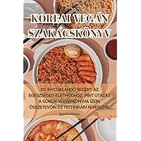 Koreai Vegán Szakácskönyv (Hungarian Edition)