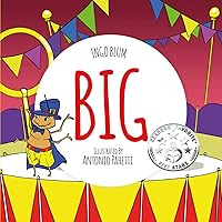 BIG - A Little Story About Respect And Self-Esteem: Children's Picture Book for Kids ages 2+ (Bedtime Stories 3) BIG - A Little Story About Respect And Self-Esteem: Children's Picture Book for Kids ages 2+ (Bedtime Stories 3) Kindle Hardcover Paperback