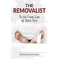 The Removalist: On the Front Line of Death Care (Silent Siren Book 2) The Removalist: On the Front Line of Death Care (Silent Siren Book 2) Kindle Audible Audiobook Paperback Audio CD