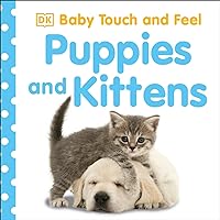 Baby Touch and Feel: Puppies and Kittens Baby Touch and Feel: Puppies and Kittens Board book Hardcover