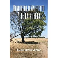 Benedetto o Maledetto: A te la scelta (Italian Edition)