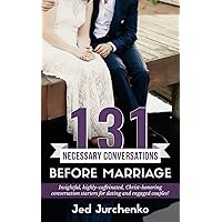131 Necessary Conversations Before Marriage: Insightful, highly-caffeinated, Christ-honoring conversation starters for dating and engaged couples! (Creative Conversation Starters) 131 Necessary Conversations Before Marriage: Insightful, highly-caffeinated, Christ-honoring conversation starters for dating and engaged couples! (Creative Conversation Starters) Paperback Audible Audiobook Kindle Hardcover