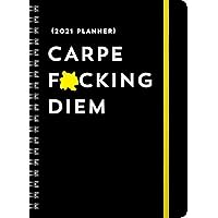 2021 Carpe F*cking Diem Planner 2021 Carpe F*cking Diem Planner Calendar