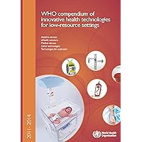 WHO Compendium of Innovative Health Technologies for Low-resource Settings 2011-2014: Assistive Devices, eHealth Solutions, Medical Devices, and Other Technologies, Technologies for Outbreaks