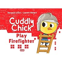 Cuddly Chick Play Firefighter: Fire Books for Toddlers | For Childrens Books Ages 3-6 Cuddly Chick Play Firefighter: Fire Books for Toddlers | For Childrens Books Ages 3-6 Kindle Paperback