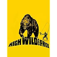 High Wild and Free