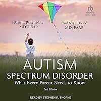 Autism Spectrum Disorder: 2nd Edition: What Every Parent Needs to Know Autism Spectrum Disorder: 2nd Edition: What Every Parent Needs to Know Paperback Audible Audiobook Kindle Audio CD