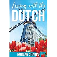 Living With the Dutch: An American Woman Finds Friendship Abroad Living With the Dutch: An American Woman Finds Friendship Abroad Paperback Kindle