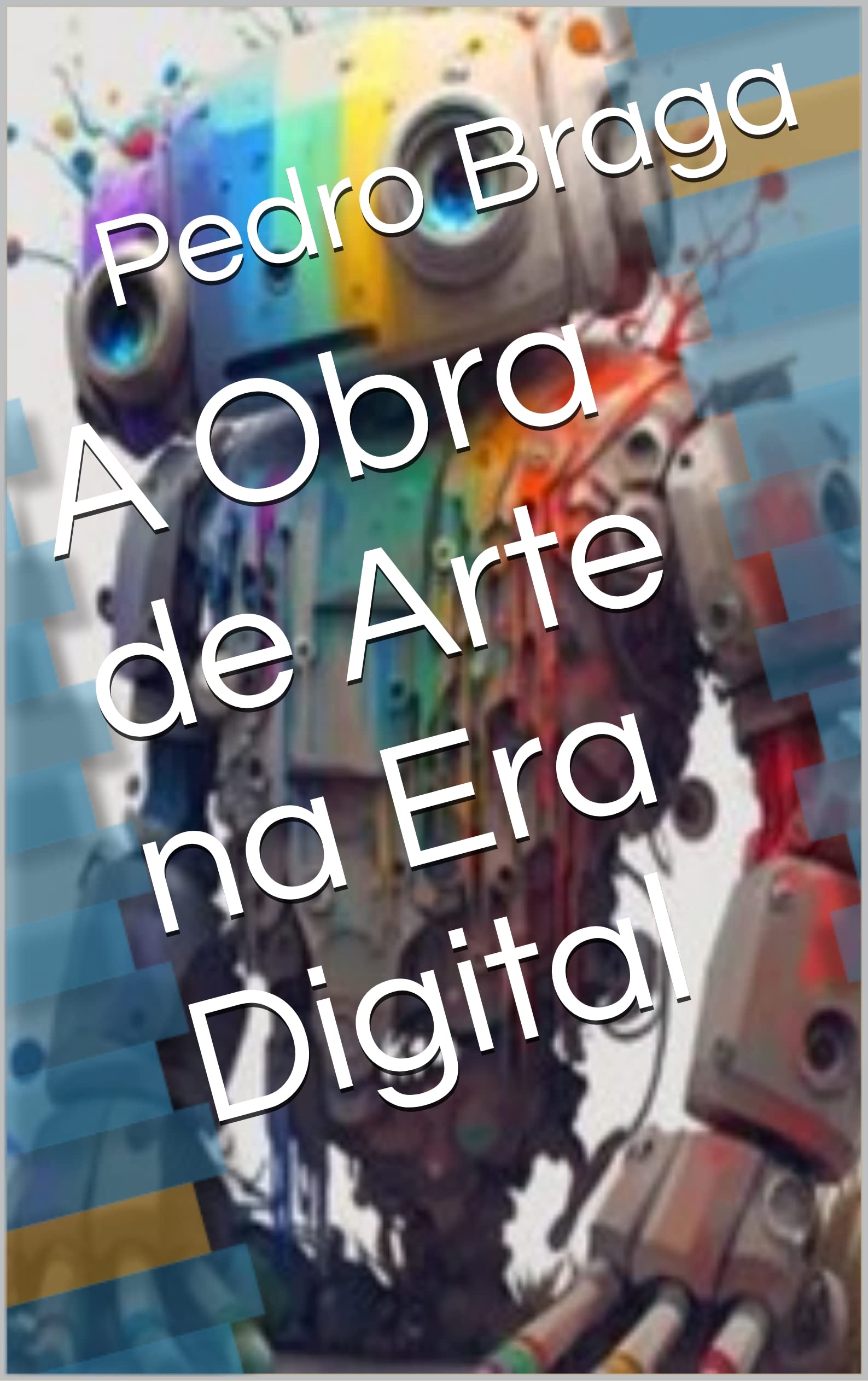 A Obra de Arte na Era Digital (Portuguese Edition)