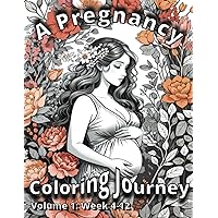 A pregnancy Coloring Journey : A coloring book for pregnant women. Relaxing easy to color drawings with positive affirmations.: Relaxing quotes for ... flowers to color with positive affirmations.