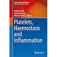 Platelets, Haemostasis and Inflammation (Cardiac and Vascular Biology Book 5) Platelets, Haemostasis and Inflammation (Cardiac and Vascular Biology Book 5) Kindle Hardcover Paperback