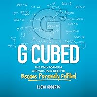 G Cubed: The Only Formula You Will Ever Need to Become Personally Fulfilled G Cubed: The Only Formula You Will Ever Need to Become Personally Fulfilled Audible Audiobook Paperback Kindle Hardcover