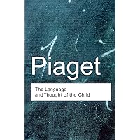 The Language and Thought of the Child (Routledge Classics) The Language and Thought of the Child (Routledge Classics) Paperback Kindle Hardcover Mass Market Paperback