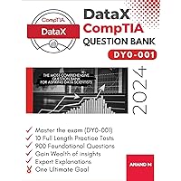 COMPTIA DATAX | MASTER THE EXAM (DY0-001): 10 PRACTICE TESTS, 900 FOUNDATIONAL QUESTIONS, GAIN WEALTH OF INSIGHTS, EXPERT EXPLANATIONS AND ONE ULTIMATE GOAL COMPTIA DATAX | MASTER THE EXAM (DY0-001): 10 PRACTICE TESTS, 900 FOUNDATIONAL QUESTIONS, GAIN WEALTH OF INSIGHTS, EXPERT EXPLANATIONS AND ONE ULTIMATE GOAL Kindle Paperback