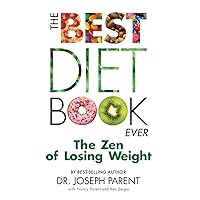The Best Diet Book Ever: The Zen of Losing Weight The Best Diet Book Ever: The Zen of Losing Weight Paperback Audible Audiobook Kindle