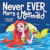 Never Ever Marry a Mermaid Never Ever Marry a Mermaid Paperback Kindle Audible Audiobook Hardcover