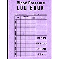Blood Pressure Log Book: Large Log Book With 5 Columns. Blood Sugar & Blood Pressure Tracker for 2 Years Blood Pressure Log Book: Large Log Book With 5 Columns. Blood Sugar & Blood Pressure Tracker for 2 Years Hardcover Paperback