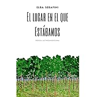 El lugar en el que estábamos: Poesía Latinoamericana Contemporánea (Spanish Edition) El lugar en el que estábamos: Poesía Latinoamericana Contemporánea (Spanish Edition) Paperback Kindle