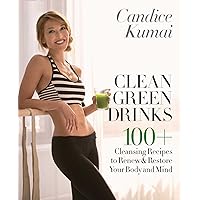 Clean Green Drinks: 100+ Cleansing Recipes to Renew & Restore Your Body and Mind Clean Green Drinks: 100+ Cleansing Recipes to Renew & Restore Your Body and Mind Hardcover Kindle