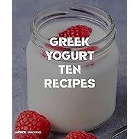 10 Delicious and Healthy Snacks with Greek Yogurt (Healthy snacks and recipes)