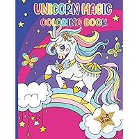 Unicorn Magic Coloring Book for Girls Ages 4-8 Years Old: Unicorn Coloring Book with Pretty Unicorns and Rainbows, Princess, and Cute Baby Unicorns for Girls 4-8 Years (Cute Unicorn Activity Pads) Unicorn Magic Coloring Book for Girls Ages 4-8 Years Old: Unicorn Coloring Book with Pretty Unicorns and Rainbows, Princess, and Cute Baby Unicorns for Girls 4-8 Years (Cute Unicorn Activity Pads) Paperback