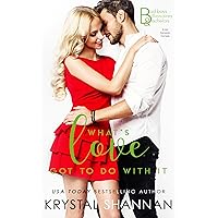 What's Love Got To Do With It (Bad Boys, Billionaires & Bachelors Book 2) What's Love Got To Do With It (Bad Boys, Billionaires & Bachelors Book 2) Kindle Audible Audiobook Paperback