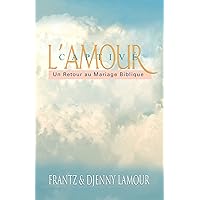L’amour Captivé: Un Retour au Mariage Biblique (French Edition) L’amour Captivé: Un Retour au Mariage Biblique (French Edition) Kindle Paperback