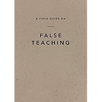 A Field Guide on False Teaching A Field Guide on False Teaching Paperback Kindle Audible Audiobook
