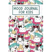 Mood Journal for Kids: Daily Mood Tracker with Prompts to Help Children Express Their Feelings, Learn About Emotions, and Understand Themselves Better