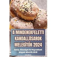 A Mindenekfeletti Kandallósarok MelegítŐk 2024 (Hungarian Edition)